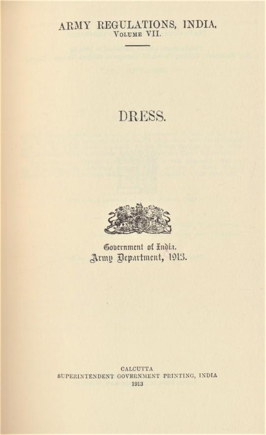 'Army Regulations, India, Volume VII: Dress' (Government of India, 1913, modern British reprint by 'Picton Print'). 96pp